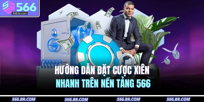 Cược Xiên Là Gì – Bí Quyết Nhận Tiền Cược Gấp Nhiều Lần 4 Hướng dẫn đặt cược xiên nhanh trên nền tảng 566