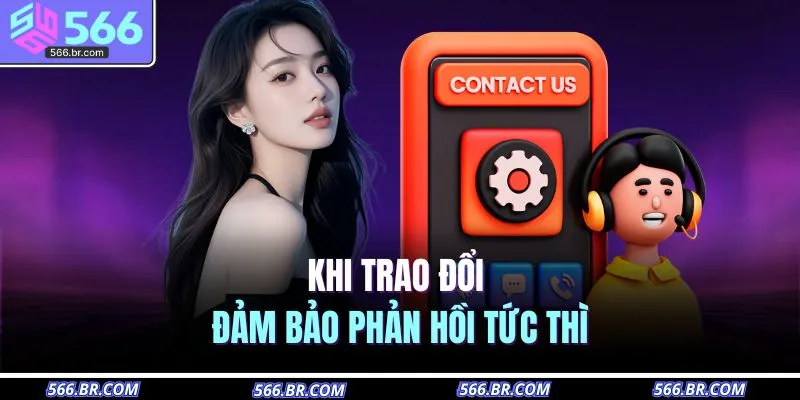 Liên Hệ 566 3 Khi trao đổi đảm bảo phản hồi tức thì