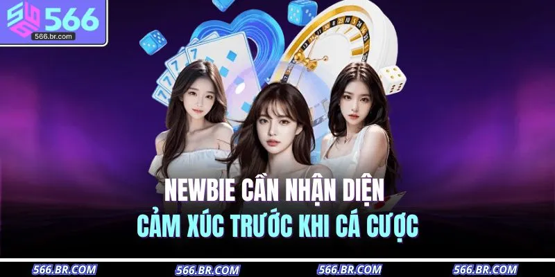 Cách Quản Lý Cảm Xúc Khi Chơi Cá Độ | Ngừng Đốt Tiền Gỡ Gạc 3 Newbie cần nhận diện cảm xúc trước khi cá cược