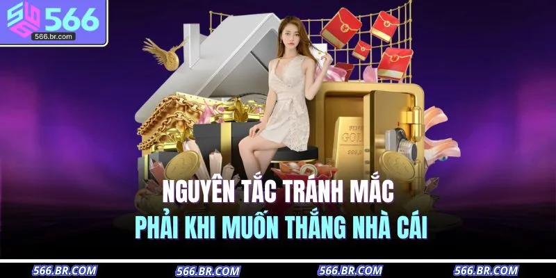 5 Cách Chiến Thắng Nhà Cái 566 | Bỏ Túi Bí Kíp Kiếm Lời 2025 4 Nguyên tắc tránh mắc phải khi muốn thắng nhà cái