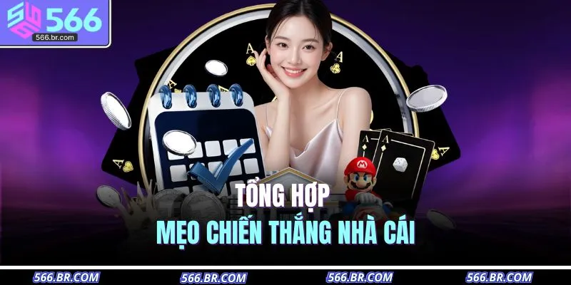 5 Cách Chiến Thắng Nhà Cái 566 | Bỏ Túi Bí Kíp Kiếm Lời 2025 3 Tổng hợp mẹo chiến thắng nhà cái